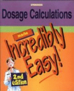 Dosage Calculations Made Incredibly Easy! - Springhouse (Creator)