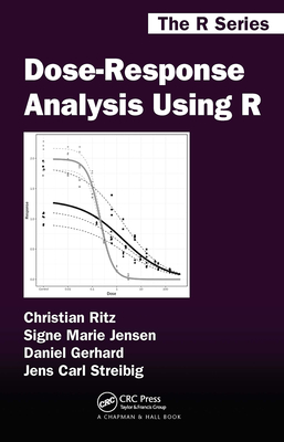 Dose-Response Analysis Using R - Ritz, Christian, and Jensen, Signe Marie, and Gerhard, Daniel