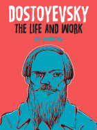 Dostoyevsky: The Life and Work