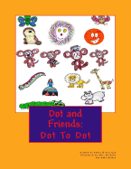 Dot and Friends: Dot To Dot
