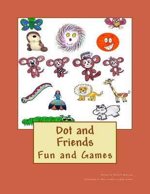 Dot and Friends: Fun and Games - Harrison, Philip R