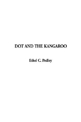 Dot and the Kangaroo - Pedley, Ethel C