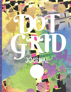 Dot Grid Journal: MULTI COLOR PATTERN COLLAGE DESIGN COVER - 8.5" X 11" DOTS spaced .2" apart 100 pages - NOTEBOOK SKETCHBOOK DOT GRID COMPOSITION BOOK