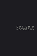 Dot Grid Notebook: Black Cover, 125 Pages, 6 X 9
