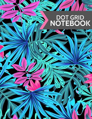 Dot Grid Notebook: Black, Purple, Pink & Blue Modern Floral Design: Softcover Paperback 120 Page, (Large 8.5 X 11) - Fresh Notebooks, Lilly