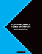 Dot Grid Notebook Dotted Graph Paper 8mm Grid Spaced Dots: Composition White Paper Notepad - Large 8.5" x 11" (21.59 x 27.94 cm) 120 Pages - This Dot Grid Journal Is Great For To Do Lists, Drawings, Patterns, Writing Or Education
