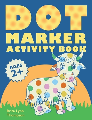 Dot Markers Activity Book - Thompson, Brita Lynn