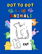 Dot to dot 1 - 10 Animals: Connect the dots for kids ages 3-4 Dot to dot easy with examples 32 animals to color: Hippopotamus, Rabbit, Tiger