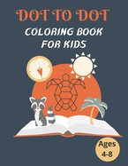 Dot To Dot Coloring Book For Kids Ages 4-8: 100 Animal Coloring Book and Dot To Dot For Boys and Girls, connect dot-to-dot, family book, activity book