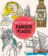 Dot-to-Dot Famous Places: Test Your Brain and De-Stress with Puzzle Solving and Colouring