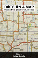 Dots on a Map: A Collection of Small Town Stories - Schultz, Katey