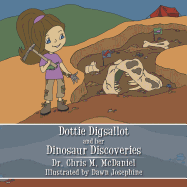 Dottie Digsallot and Her Dinosaur Discoveries