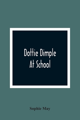 Dottie Dimple At School - May, Sophie