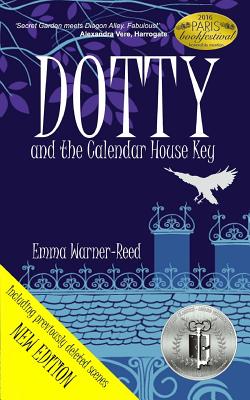 Dotty and the Calendar House Key: (a Magical Fantasy Adventure Mystery for 8-12 Year Olds) - Warner-Reed, Emma