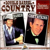 Double Barrel Country: The Legends of Country Music - Floyd Cramer & Chet Atkins