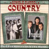 Double Barrel Country - The Oak Ridge Boys/McBride & The Ride