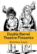 Double Barrel Theatre Presents: Kickass Women