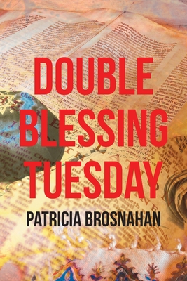 Double Blessing Tuesday - Brosnahan, Patricia