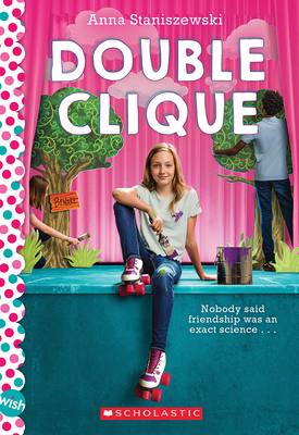 Double Clique: A Wish Novel - Staniszewski, Anna