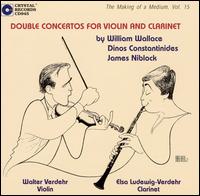 Double Concertos for Violin & Clarinet: William Wallace, Dinos Constantinides, James Niblock - Elsa Ludewig-Verdehr (clarinet); Walter Verdehr (violin)