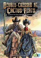 Double-Crossed at Cactus Flats: An Up2u Western Adventure: An Up2u Western Adventure