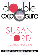 Double Exposure: A First Daughter Mystery