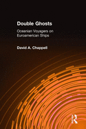 Double Ghosts: Oceanian Voyagers on Euroamerican Ships
