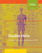 Double Helix: The Quest to Uncover the Structure of DNA