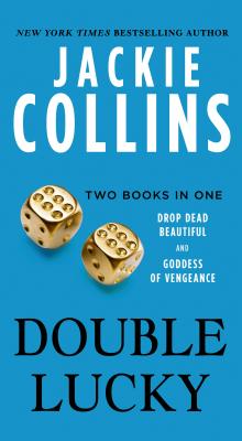 Double Lucky: Two Books in One: Drop Dead Beautiful and Goddess of Vengeance - Collins, Jackie
