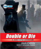 Double or Die - Higson, Charles, and Parker, Nathaniel (Read by)