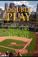 Double Play: Fantasy Baseball Values and Strategies for 2021