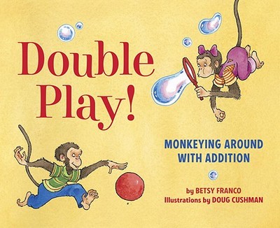 Double Play!: Monkeying Around with Addition - Franco, Betsy