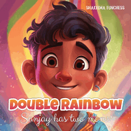 Double Rainbow: Sanjay Has Two Moms