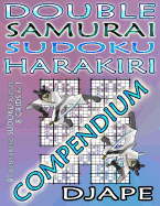Double Samurai Sudoku Harakiri Compendium: 81 overlapping sudoku puzzles, 8 grids in 1 - Djape