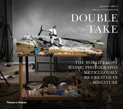 Double Take: Reconstructing the History of Photography - Cortis, Jojakim, and Sonderegger, Adrian