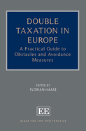 Double Taxation in Europe: A Practical Guide to Obstacles and Avoidance Measures