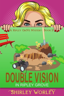 Double Vision in Ripley Grove (A Ripley Grove Mystery, Book 2): A Murder Mystery - Worley, Shirley