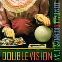 Double Vision - Tom Ball & Kenny Sultan