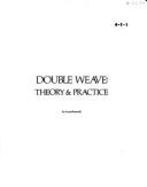 Double Weave: Theory & Practice