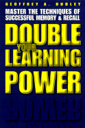 Double Your Learning Power - Dudley, Geoffrey A