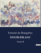 Doubleblanc: Tome II