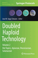 Doubled Haploid Technology: Volume 2: Hot Topics, Apiaceae, Brassicaceae, Solanaceae