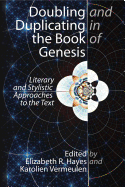 Doubling and Duplicating in the Book of Genesis: Literary and Stylistic Approaches to the Text