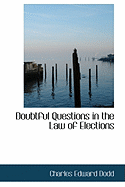 Doubtful Questions in the Law of Elections