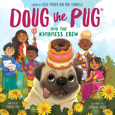 Doug the Pug and the Kindness Crew (Doug the Pug Picture Book) - Mosier, Leslie (Creator), and Chianelli, Rob (Creator), and Yin, Karen