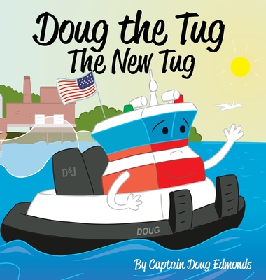 Doug the Tug: The New Tug - Edmonds, Doug