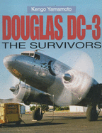 Douglas Di3: The Survivors - Yamamoto, Kengo, and Airlife Publishing