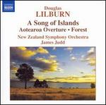 Douglas Lilburn: A Song of Islands; Aotearoa Overture; Forest