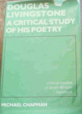 Douglas Livingstone: a Critical Study of His Poetry - Chapman