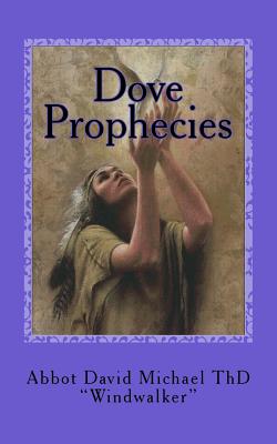 Dove Prophecies: Salvation Among the Native Americans - Michael Thd, Abbot David